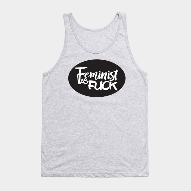 Feminist as Fuck Tank Top by NLKideas